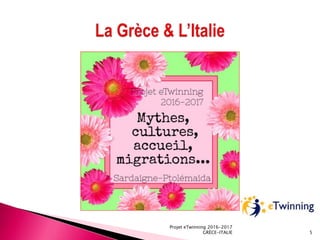 Projet eTwinning 2016-2017
GRÈCE-ITALIE 5
 