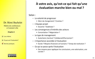 64
Évaluation : tableau de bord [gestiondeprojet.pm]
Outil : tableau de bord d’évaluation
https://goo.gl/162sp
 
