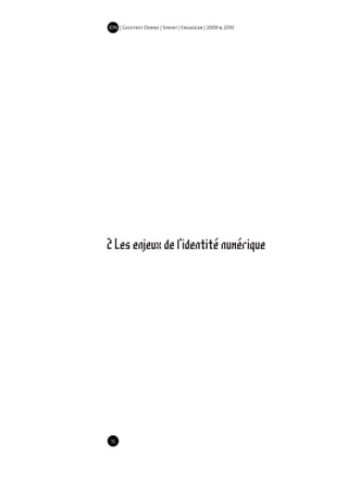 IDN | Geoffrey Dorne | Sprint | EnsadLab | 2009 & 2010




2 Les enjeux de l'identité numérique




15
 