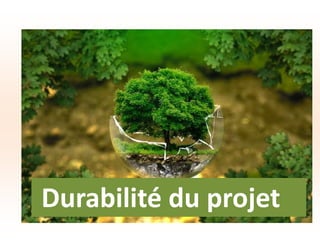 Durabilité du projet
 