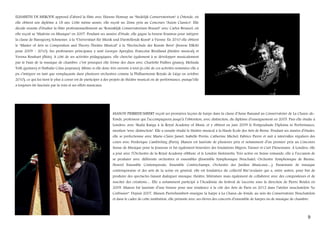 ELISABETH DE MERODE apprend d’abord la flûte avec Etienne Honnay au "Stedelijk Conservatorium" à Ostende, où
elle obtient son diplôme à 18 ans. Cette même année, elle reçoit un 2ème prix au Concours "Axion Classics". Elle
décide ensuite d’étudier la flûte professionnellement au "Koninklijk Conservatorium Brussel" avec Carlos Bruneel, où
elle reçoit sa "Maitrise en Musique" en 2007. Pendant ses années d’étude, elle gagne la bourse Erasmus pour intégrer
la classe de Hansgeorg Schmeiser, à la "Universitaet für Musik und Darstellende Kunst" à Vienne. En 2010 elle obtient
le "Master of Arts in Composition and Theory-Théâtre Musical" à la "Hochschule der Kunste Bern" (bourse ESKAS
pour 2009 – 2010). Ses professeurs principaux y sont Georges Aperghis, Francoise Rivalland (théâtre musical) et
Verena Bosshart (flûte). A côté de ses activités pédagogiques, elle cherche également à se développer musicalement
par le biais de la musique de chambre: c’est pourquoi elle forme des duos avec Charlotte Pailhes (piano), Melinda
Toth (guitare) et Nathalie Colas (soprano). Même si elle donc très ouverte à tout (à côté de ces activités nommées elle a
pu s’intégrer en tant que remplaçante dans plusieurs orchestres comme la Philharmonie Royale de Liège en octobre
2010), ce qui lui tient le plus à coeur est de participer à des projets de théâtre musical ou de performance, puisqu’elle
a toujours été fascinée par la voix et ses effets musicaux.

MANON PIERREHUMBERT reçoit ses premières leçons de harpe dans la classe d’Anne Bassand au Conservatoire de La Chaux-deFonds, professeur qui l’accompagnera jusqu’à l’obtention, avec distinction, du diplôme d’enseignement en 2005. Puis elle étudie à
Londres, avec Skaila Kanga à la Royal Academy of Music et y obtient en juin 2009 le Postgraduate Diploma in Performance,
mention "avec distinction". Elle a ensuite étudié le théâtre musical à la Haute Ecole des Arts de Berne. Pendant ses années d’études,
elle se perfectionne avec Marie-Claire Jamet, Isabelle Perrin, Catherine Michel, Fabrice Pierre et suit à intervalles réguliers des
cours avec Frederique Cambreling (Paris). Manon est lauréate de plusieurs prix et notamment d’un premier prix au Concours
Suisse de Musique pour la Jeunesse et fut également boursière des fondations Migros, Tanner et Curt Dienemann. A Londres, elle
a joué avec l’Orchestre de la Royal Academy ofMusic et le London Sinfonietta. Très active en Suisse romande, elle a l’occasion de
se produire avec différents orchestres et ensembles (Ensemble Symphonique Neuchatel, Orchestre Symphonique de Bienne,
Nouvel Ensemble Contemporain, Ensemble Contrechamps, Orchestre des Jardins Musicaux…). Passionnée de musique
contemporaine et des arts de la scène en général, elle est fondatrice du collectif Bin°oculaire qui a, entre autres, pour but de
produire des spectacles faisant dialoguer musique, théâtre, littérature mais également de collaborer avec des compositeurs et de
susciter des créations… Elle a notamment participé à l’Académie du festival de Lucerne sous la direction de Pierre Boulez en
2009. Manon fut lauréate d’une bourse pour une résidence à la cité des Arts de Paris en 2012 dans l’atelier neuchatelois "Le
Corbusier". Depuis 2007, Manon Pierrehumbert enseigne la harpe à La Chaux-de-Fonds, au sein du Conservatoire Neuchatelois
et dans le cadre de cette institution, elle présente avec ses éleves des concerts d’ensemble de harpes ou de musique de chambre.

9

 