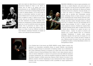 Après avoir etudié avec Marie Bereau au Conservatoire à
Rayonnement Régional de Dijon où elle obtient un
premier prix de violon et de quatuor ainsi qu’un
perfectionnement de trio, DELPHINE BOUVIER poursuit
ses études au Conservatoire de Boulogne Billancourt, dans
la classe de Catherine Montier. C’est en 2002 qu’elle est
admise au Conservatoire Supérieur de Genève, dans la
classe de Patrick Genet. Un an plus tard, elle est admise en
filière de diplôme de soliste, et obtient son prix l’année
suivante, ainsi que son diplôme d’enseignement, mention
"très bien". Passionnée de musique de chambre, elle a
bénéficié de l’enseignement du quatuor Manfred pendant
quatre ans, et a joué de nombreuses années dans plusieurs
festivals. Tout en poursuivant ses études à Berne en
théâtre musical, elle enseigne dans plusieurs écoles en
France et en Suisse, et joue avec différents orchestres de
Suisse Romande, notamment l’Orchestre de Chambre de
Genève, sous la direction de David Greilsammer.

SEBASTIEN SCHIESSER est né dans la region neuchateloise, où il
a fait toute sa scolarité obligatoire, ainsi qu’une partie de ses
études supérieures. Son long parcours universitaire l’amène à
Lausanne (EPFL), Zurich (Hochschule für Musik und Theater)
et Montréal (Université de Montréal, University McGill), où il
se forme aux sciences de l’ingénieur, à la performance
musicale, puis se spécialise dans l’informatique musicale
(music technology). Durant ses études musicales, il est formé
par les saxophonistes Jean-Georges Koerper (Zuerich) et JeanFrancois Guay (Montréal) et suit des masterclasses avec Claude
Delangle, Jean-Marie Londeix, Bernadette Charrier et Marcus
Weiss pour le saxophone ainsi que Orm Finnendahl pour la
musique électro-acoustique. En 2007, il obtient un poste
comme assistant de recherche a l’Institute for Computer Music
and Sound Technology (ICST), affilié à la Haute Ecole des Arts
de Zürich dans le domaine de la capture du geste et les
interfaces homme – machine. Ses projets de recherche sont
supportés par le Fonds National Suisse de la Recherche
Scientifique. Parallèlement, il travaille comme musicien
indépendant spécialisé d’une part dans les musiques de la fin
du XXe et du XXIe siecles et d’autre part dans la musique de
scène. Différents projets l’ont amené à jouer entre autres pour
le Stadttheater St.Gallen, le festival MaerzMusik de Berlin et le
Schauspielhaus de Zürich.

C’est à Bévilard dans le Jura-bernois que JULIEN ANNONI a grandi. Diplôme mention “avec
distinction” du Conservatoire neuchâtelois (Classes de Jacques Ditisheim, Louis-Alexandre
Overney et Maxime Favrod), du Conservatoire de Strasbourg mention “avec les félicitations du
Jury” (Classe d'Emmanuel Sejourne) et récemment de la Haute Ecole d’Art de Berne mention
“excellente” (Classes de Francoise Rivalland, Pierre Sublet). Il exerce depuis plusieurs années le
métier de musicien indépendant. Ce mode de vie lui permet de jouer dans différentes formations
de musique contemporaine, que ce soient des ensembles de musique de chambre avec “We Spoke
New Music Company”, de théâtre musical dans “Mauricio, Dieter, Sylvano et les autres” et avec
différents orchestres: Orchestre Symphonique du Jura, Kammerorchester Basel, Gstaad Festival
Orchestra. Cette vie de musicien interprète lui offre la possibilité de voyager régulièrement à
travers le monde.

10

 