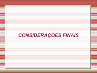 CONSIDERAÇÕES FINAIS 