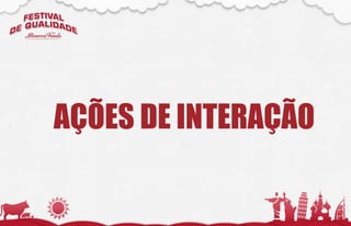 AÇÕES DE INTERAÇÃO
 