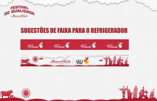 SUGESTÕES DE FAIXA PARA O REFRIGERADOR
 