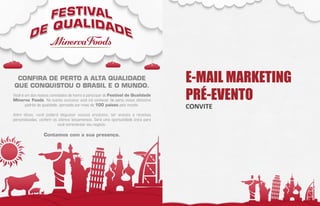 E-MAIL MARKETING
PRÉ-EVENTO
CONVITE
 