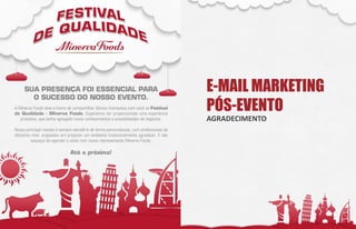 AGRADECIMENTO
E-MAIL MARKETING
PÓS-EVENTO
 