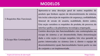 MODELOSMODELOS
Projeto de Sistemas de informação Thiago Casácio
 