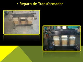 • Reparo de Transformador
 
