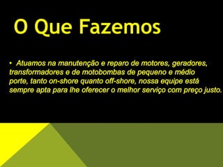 O Que Fazemos
 