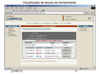 22/09/15 71
Visualização de lances de fornecimento
 