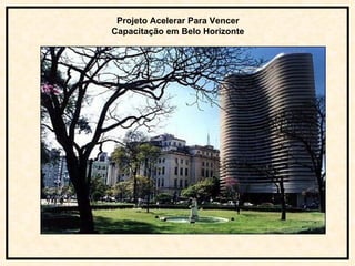 Projeto Acelerar Para Vencer Capacitação em Belo Horizonte 