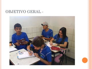 OBJETIVO GERAL - 