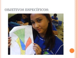 OBJETIVOS ESPECÍFICOS: 