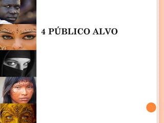 4 PÚBLICO ALVO
 