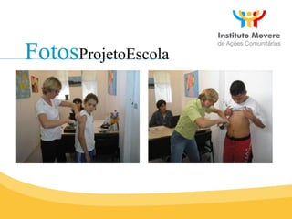 Fotos ProjetoEscola 