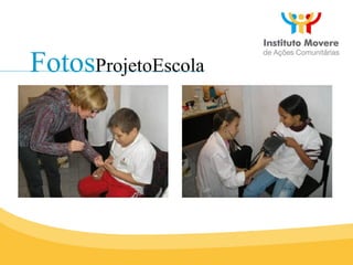 Fotos ProjetoEscola 