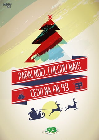 Papai Noel chegou mais 
cedo na FM 93 
 