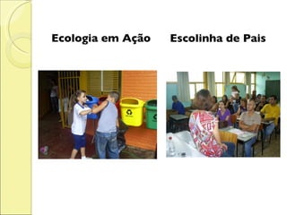 Ecologia em Ação Escolinha de Pais 