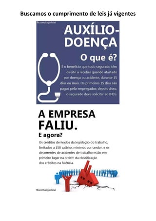 Buscamos o cumprimento de leis já vigentes 
 