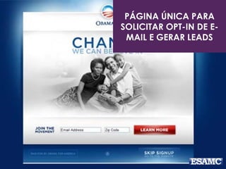 PÁGINA ÚNICA PARA
SOLICITAR OPT-IN DE E-
MAIL E GERAR LEADS
 