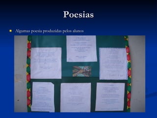 Poesias Algumas poesia produzidas pelos alunos 
