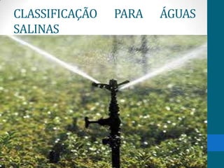 CLASSIFICAÇÃO PARA ÁGUAS
SALINAS
 