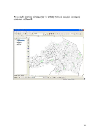 Nesse outro exemplo conseguimos ver a Rede Hídrica e as Áreas Municipais
existentes no Butantã:




                                                                            E




                                                                            23
 