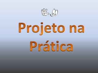 Projeto na Prática