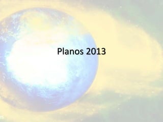 Planos 2013
 