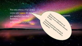 Por esta entra a Via Láctea
como um vapor de algodão,
por aquela a luz dos
homens,
pela outra a escuridão.
Pela maior entra o espanto,
pela menor a certeza,
pela da frente a beleza
que inunda de canto a canto.
 