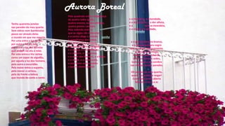 e o grande pássaro branco,
e o grande pássaro negro
que se olham obliquamente,
arrepiados de medo,
todos os risos e choros,
todas as fomes e sedes,
tudo alonga a sua sombra
nas minhas quatro paredes.
Oh janelas do meu quarto,
quem vos pudesse rasgar!
Com tanta janela aberta
falta-me a luz e o ar.
Tenho quarenta janelas
nas paredes do meu quarto.
Sem vidros nem bambinelas
posso ver através delas
o mundo em que me reparto.
Por uma entra a luz do Sol,
por outra a luz do luar,
por outra a luz das estrelas
que andam no céu a rolar.
Por esta entra a Via Láctea
como um vapor de algodão,
por aquela a luz dos homens,
pela outra a escuridão.
Pela maior entra o espanto,
pela menor a certeza,
pela da frente a beleza
que inunda de canto a canto.
Pela quadrada entra a esperança
de quatro lados iguais,
quatro arestas, quatro vértices,
quatro pontos cardeais.
Pela redonda entra o
que as vigias são redondas,
e o sonho afaga e embala
à semelhança das ondas.
Por além entra a tristeza,
por aquela entra a saudade,
e o desejo, e a humildade,
e o silêncio, e a surpresa,
e o amor dos homens, e o tédio,
e o medo, e a melancolia,
e essa fome sem remédio
a que se chama poesia
e a inocência, e a bondade,
e a dor própria, e a dor alheia,
e a que se incendeia,
e a viuvez, e a piedade,
paixão
sonho
Aurora Boreal
 