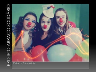 3ª série do Ensino Médio.
 