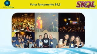 Fotos lançamento 89,3
 
