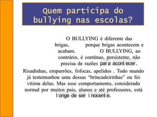 Psicológica (intimidar, ameaçar, perseguir). 