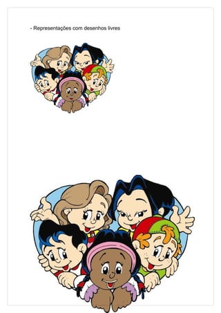 - Representações com desenhos livres
 