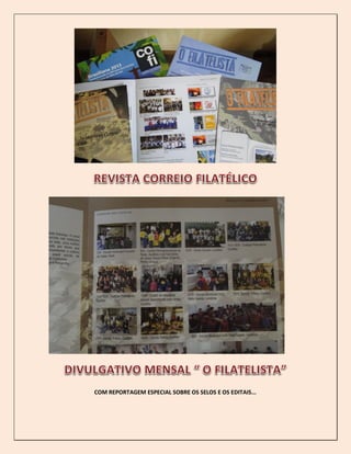 COM REPORTAGEM ESPECIAL SOBRE OS SELOS E OS EDITAIS...
 