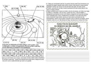 Agora que você mostrou que é craque, vamos fazer um texto coletivo sobre a importância
do sol para a nossa vida... Invente uma historinha bem bonita sobre a relação dos seres
vivos com o sol e a cadeia alimentar que você viu na apostila.
14 – Sabia que você também pode ser um grande e famoso poeta? Que tal tentarmos, por
inspiração de imagens baseada nesta música, produzir nosso poema e nossas próprias
ilustrações? (Vamos usar mais de um dia para fazer esta parte, mas vale a pena!)
a) Primeiro: vamos ler em voz alta a música, escrevendo com letra cursiva cada um dos
versos no espaço indicado:
b) Depois, pensando que a música se remete a vida de uma pessoa, com toda a sua magia
da infância, a criatividade, o faz de conta, o passar dos anos, a vida do trabalho, o
planejamento que fazemos da vida e nem sempre conseguimos com que tudo aconteça
como o planejado para o futuro, envelhecemos e morremos, e que neste meio tempo
vamos construindo nossa história, escreva um texto sobre a sua história de vida,
individualmente, usando a forma poética. Enquanto você for colorindo as imagens, vamos
corrigindo o texto um a um. Não precisa ser longo, mas deve ser em versos e ter rimas.
.
.
.
 