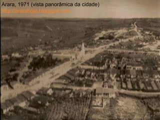 Arara, 1971 (vista panorâmica da cidade) http://ararahoje.blogspot.com 