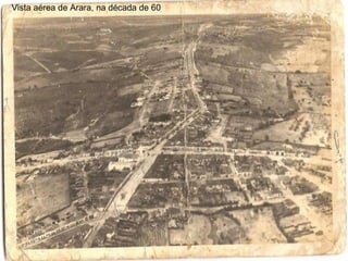 Vista aérea de Arara, na década de 60 