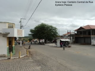Arara hoje: Canteiro Central da Rua Epitácio Pessoa 