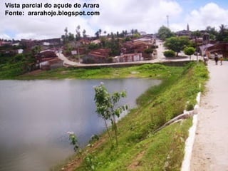 Vista parcial do açude de Arara  Fonte:  ararahoje.blogspot.com 