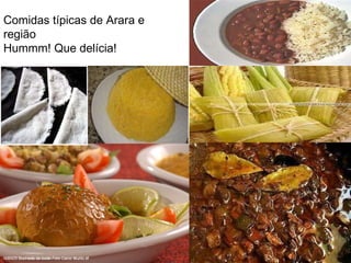 Comidas típicas de Arara e região Hummm! Que delícia! 