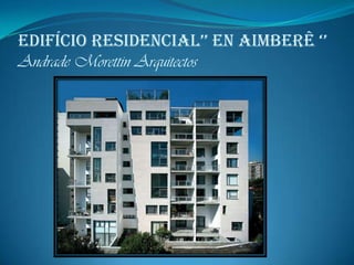 edifício Residencial’’ en aimbeRê ‘’
Andrade Morettin Arquitectos
 
