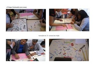 2ª Etapa: Poetizando com o acaso
Ilustrações de 1-4 : processo de criação
 