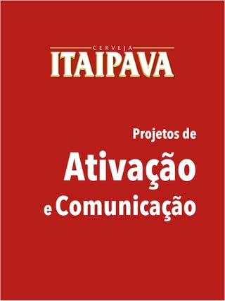 Projetos de
Ativação
e Comunicação
 