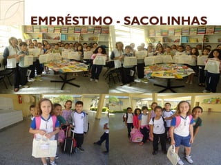 EMPRÉSTIMO - SACOLINHAS
 