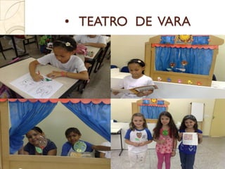 • TEATRO DE VARA
 