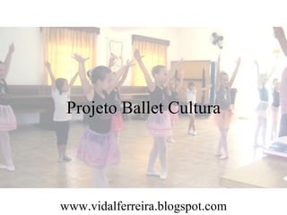 Projeto ballet cultura