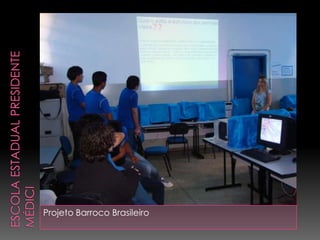Projeto Barroco Brasileiro
 